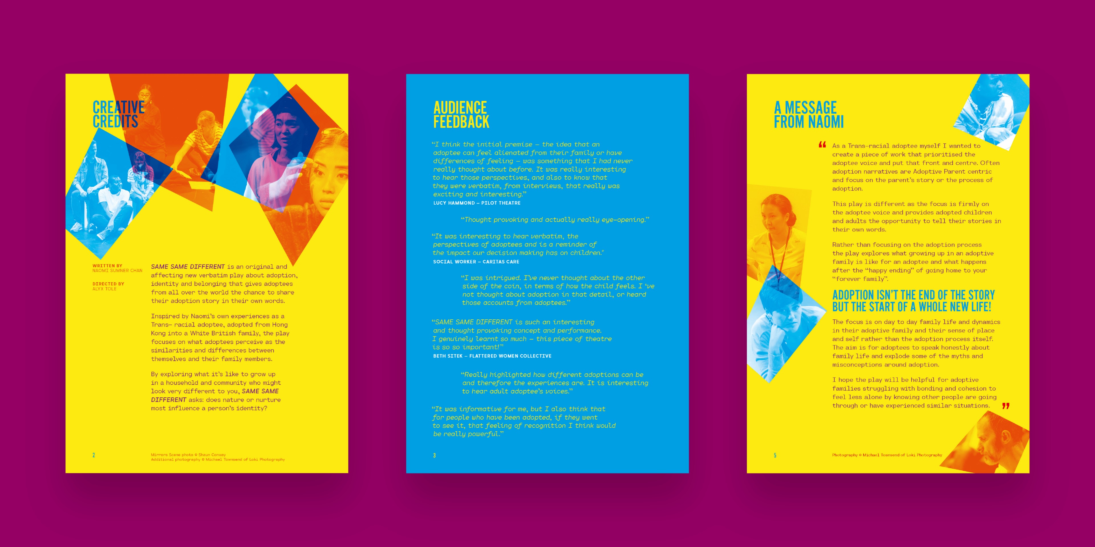 Three pages in the style of Same Same Different on a dark purple background. The first page is yellow with dark purple text, and overlapping images from the performance. The second page is blue with yellow text, which are quotations from the audience. The third page is a yellow page with alternative images and a message from the writer, demonstrating the mix of typography, condensed blue text for call outs and dark purple text for the message.